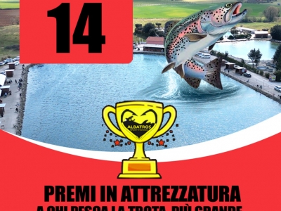 14 Dicembre 2025 - Premi in attrezzatura a chi pesca la trota piu' grande